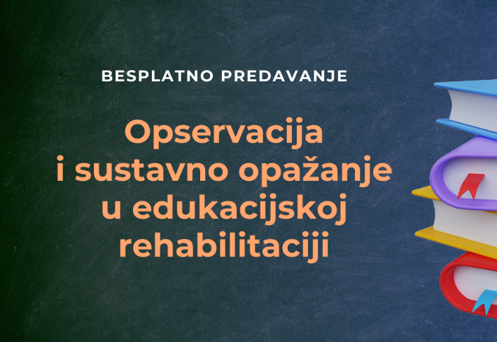 Naslovna slika: Edukacija "Opservacija i sustavno opažanje u edukacijskoj rehabilitaciji"